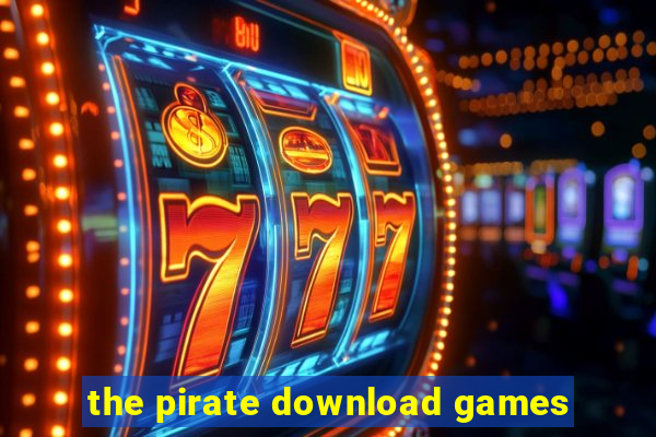 the pirate download games