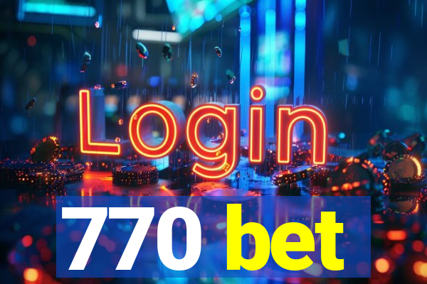 770 bet