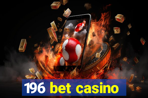 196 bet casino