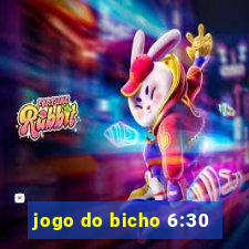 jogo do bicho 6:30