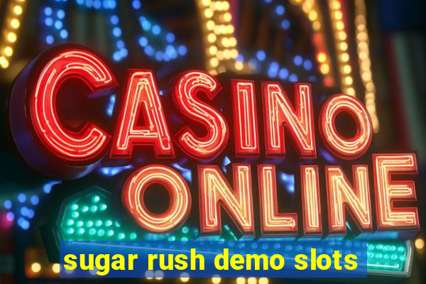 sugar rush demo slots