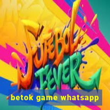 betok game whatsapp