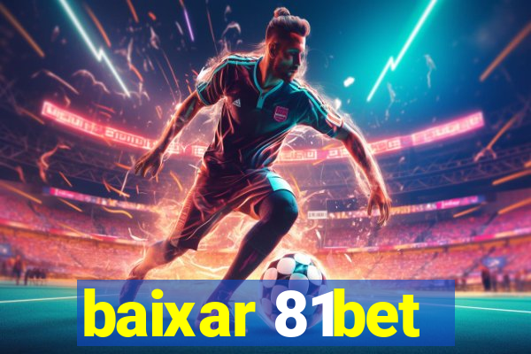 baixar 81bet