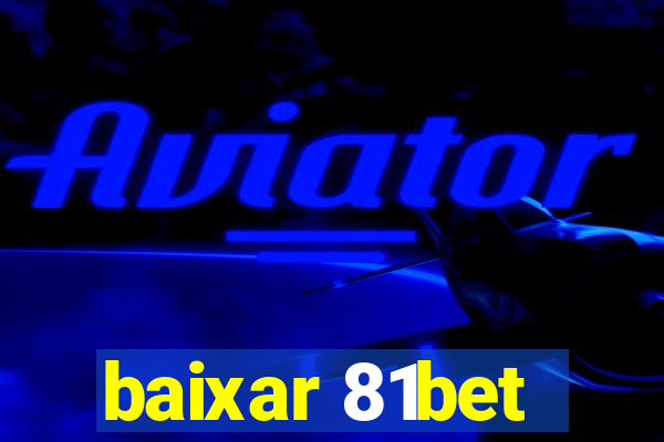 baixar 81bet