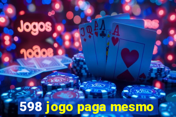 598 jogo paga mesmo