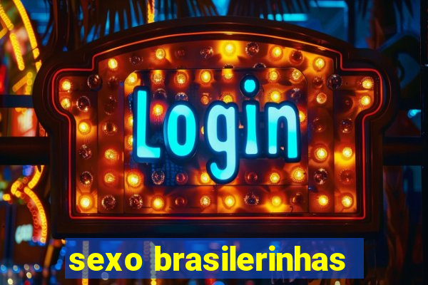 sexo brasilerinhas