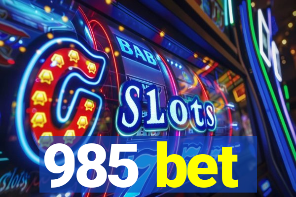 985 bet