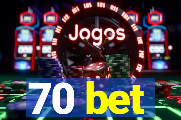 70 bet