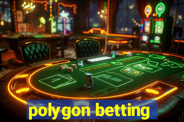 polygon betting