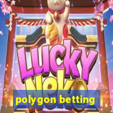 polygon betting