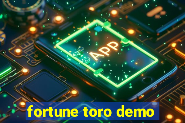 fortune toro demo