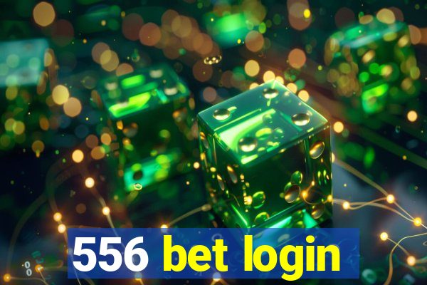 556 bet login