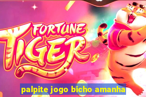 palpite jogo bicho amanha