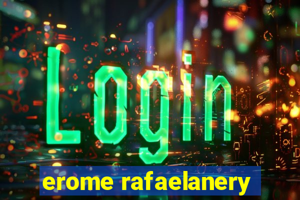 erome rafaelanery