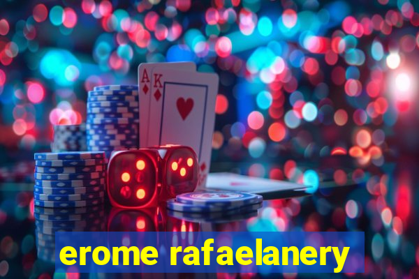 erome rafaelanery