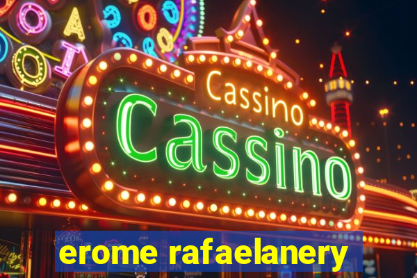 erome rafaelanery