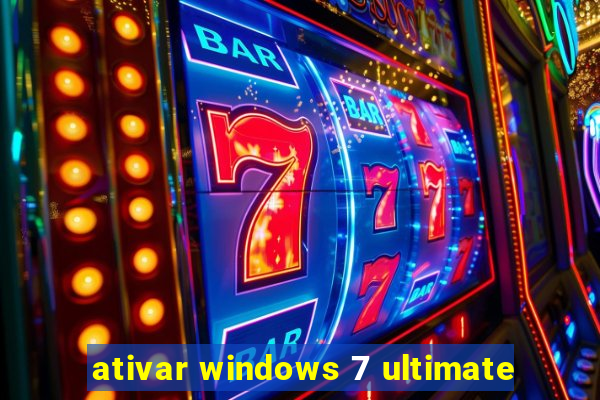 ativar windows 7 ultimate