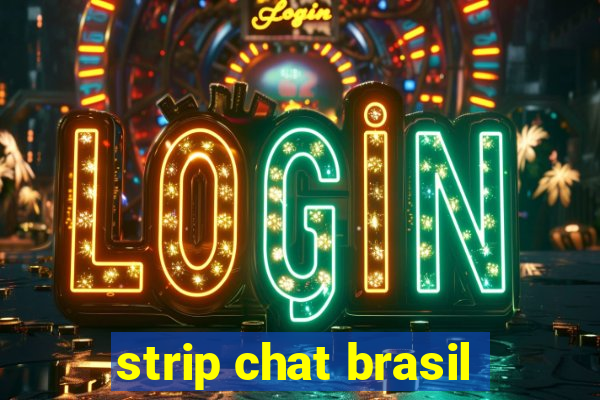 strip chat brasil