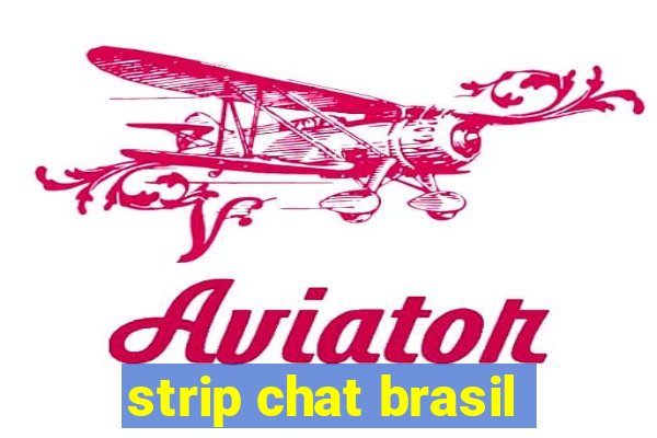 strip chat brasil