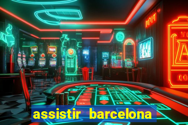 assistir barcelona x real madrid ao vivo futemax