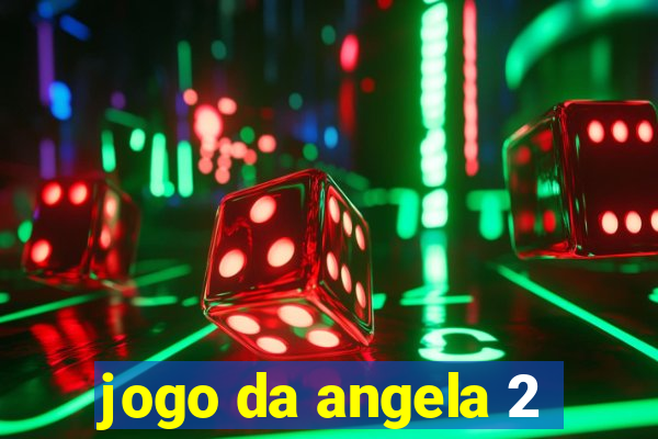 jogo da angela 2