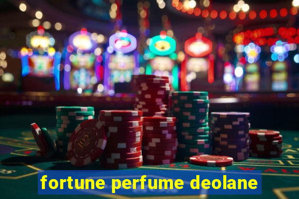 fortune perfume deolane