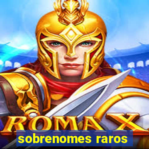 sobrenomes raros