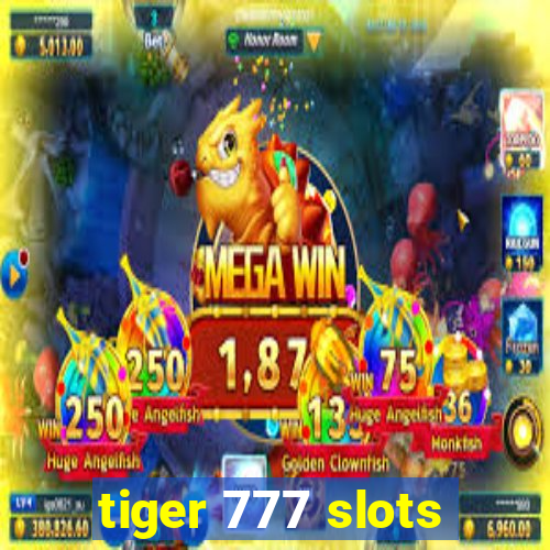 tiger 777 slots