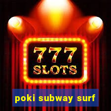 poki subway surf