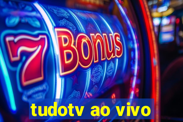 tudotv ao vivo