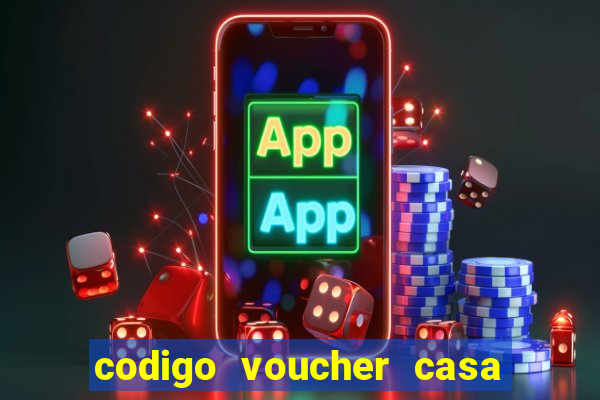 codigo voucher casa de apostas