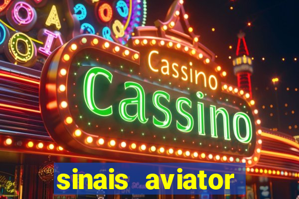 sinais aviator esporte da sorte