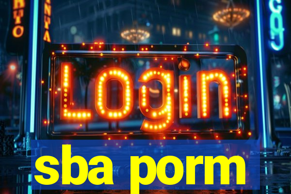 sba porm