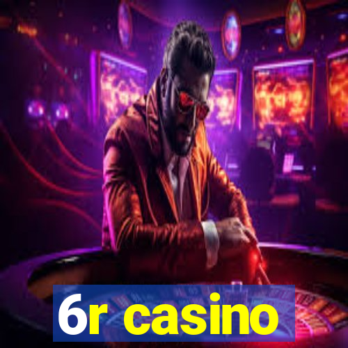 6r casino