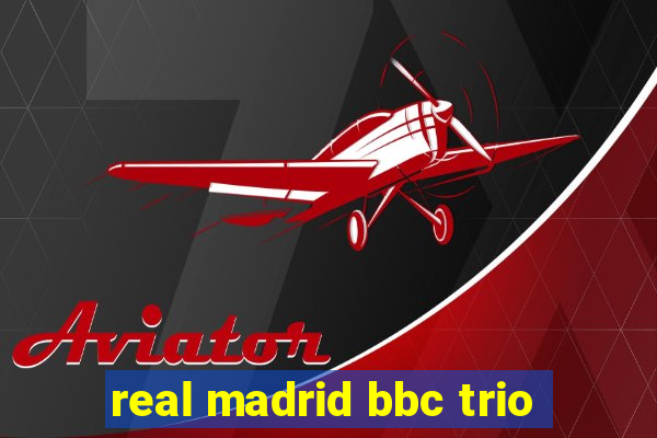 real madrid bbc trio