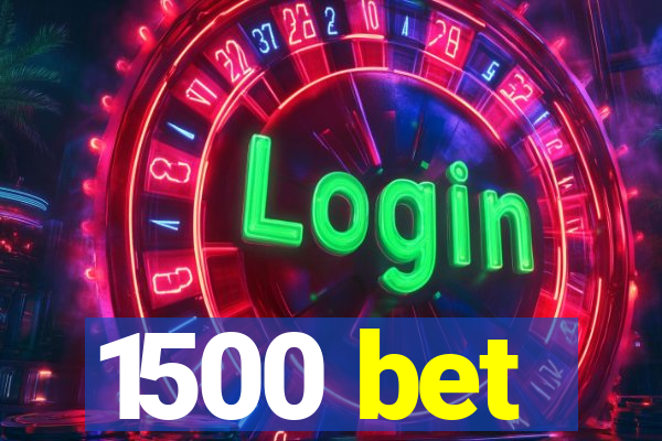 1500 bet