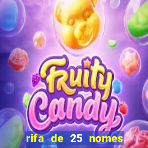 rifa de 25 nomes qual mais sai