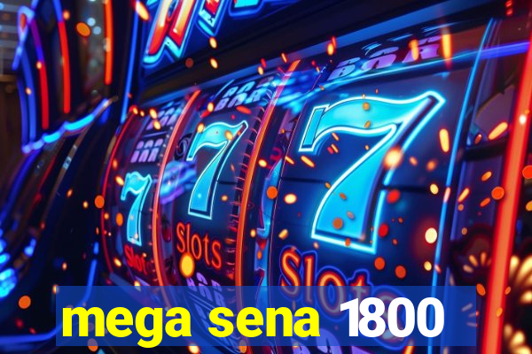 mega sena 1800