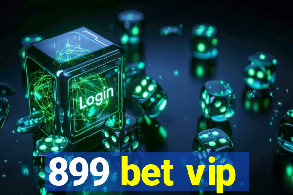 899 bet vip