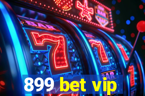 899 bet vip