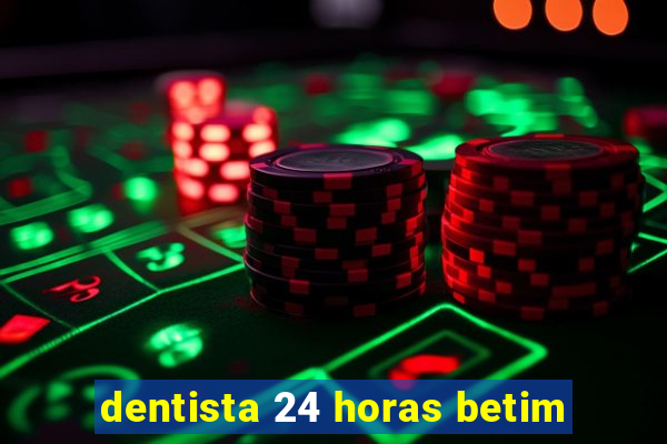 dentista 24 horas betim