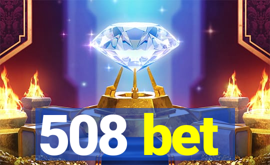 508 bet