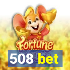 508 bet