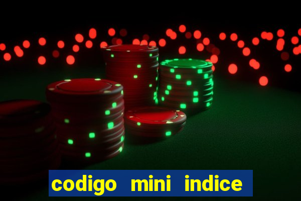 codigo mini indice setembro 2024