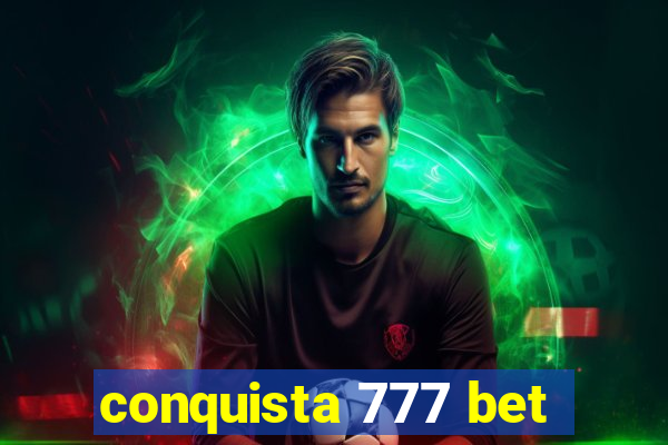 conquista 777 bet