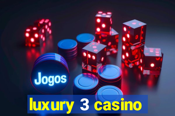 luxury 3 casino