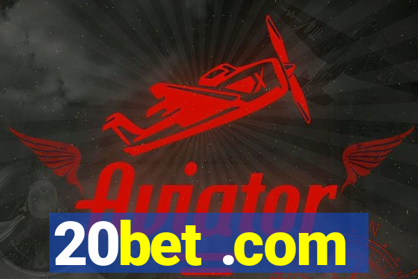 20bet .com