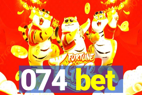 074 bet