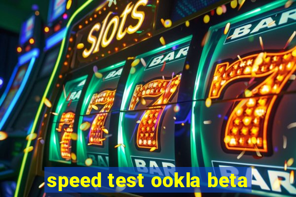 speed test ookla beta