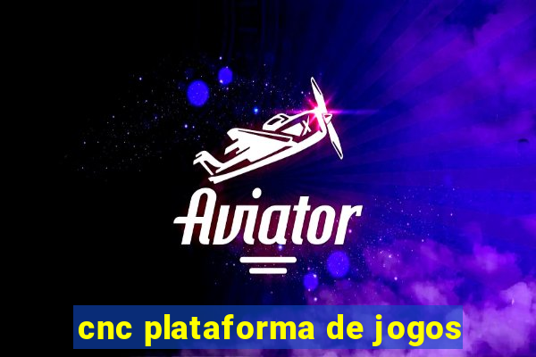 cnc plataforma de jogos